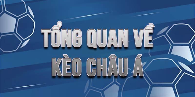 Khái quát về kèo châu á