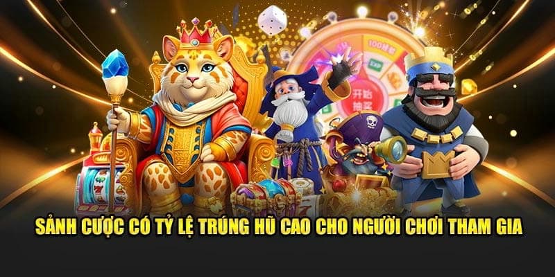 Tỷ lệ trúng thưởng cao